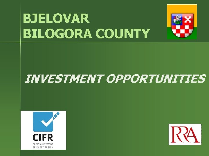 BJELOVAR BILOGORA COUNTY INVESTMENT OPPORTUNITIES 