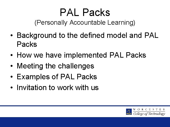 PAL Packs (Personally Accountable Learning) • Background to the defined model and PAL Packs
