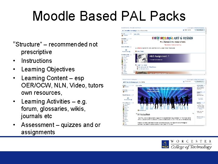 Moodle Based PAL Packs “Structure” – recommended not • • • prescriptive Instructions Learning