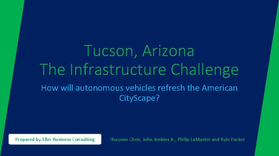 Tucson, Arizona The Infrastructure Challenge How will autonomous vehicles refresh the American City. Scape?
