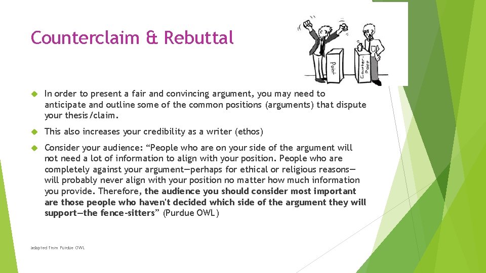 Counterclaim & Rebuttal In order to present a fair and convincing argument, you may