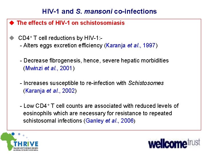 HIV-1 and S. mansoni co-infections u The effects of HIV-1 on schistosomiasis u CD