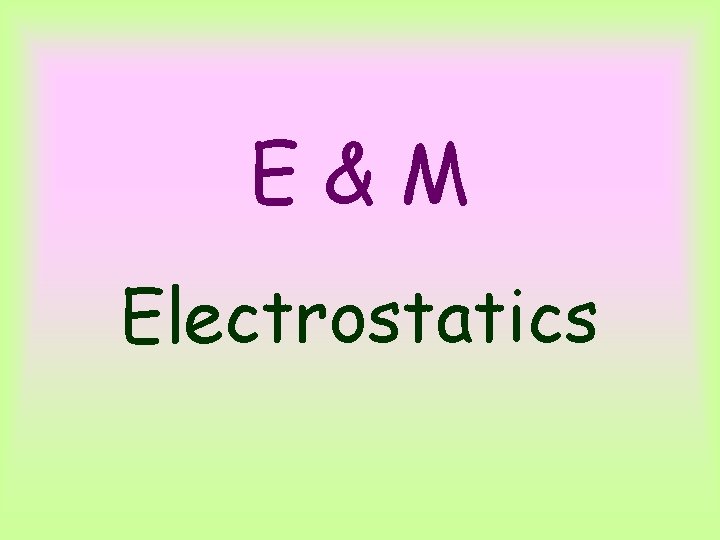 E&M Electrostatics 