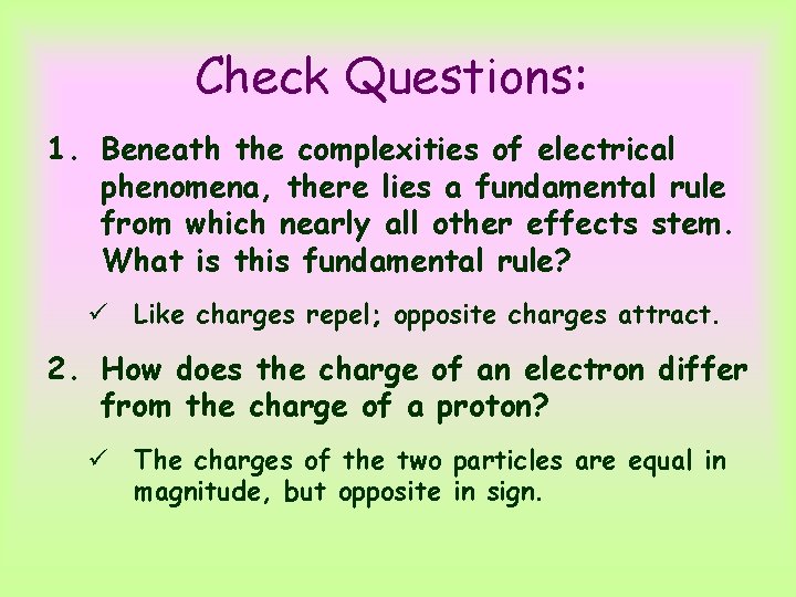 Check Questions: 1. Beneath the complexities of electrical phenomena, there lies a fundamental rule