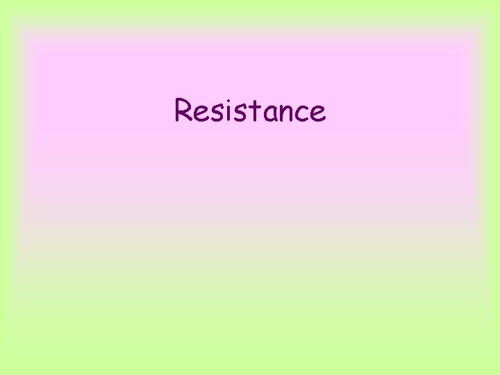 Resistance 