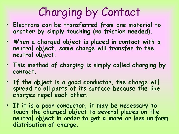 Charging by Contact • Electrons can be transferred from one material to another by