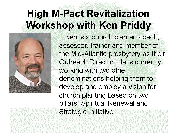 High M-Pact Revitalization Workshop with Ken Priddy Ken is a church planter, coach, assessor,