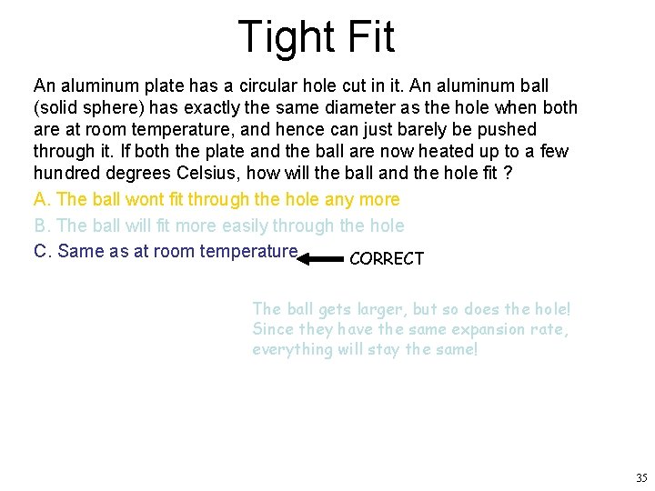 Tight Fit An aluminum plate has a circular hole cut in it. An aluminum