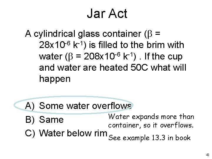 Jar Act A cylindrical glass container (b = 28 x 10 -6 k-1) is