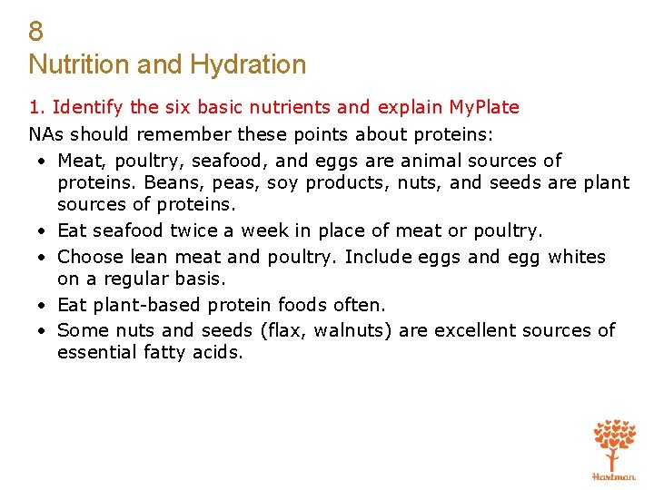 8 Nutrition and Hydration 1. Identify the six basic nutrients and explain My. Plate