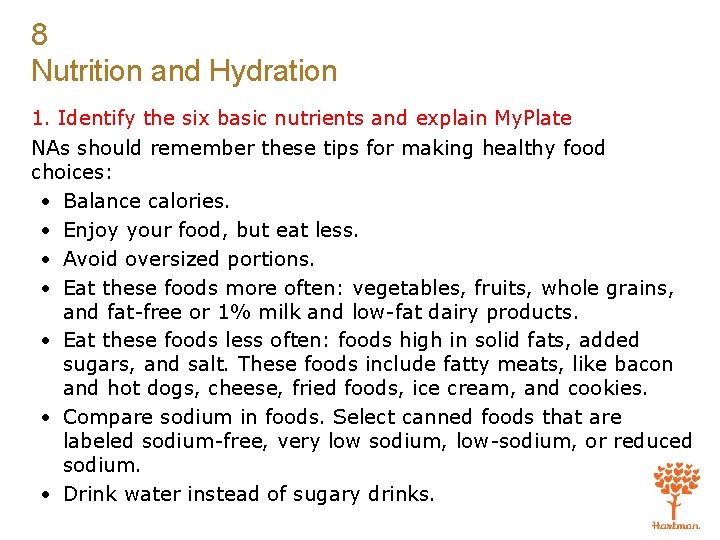 8 Nutrition and Hydration 1. Identify the six basic nutrients and explain My. Plate