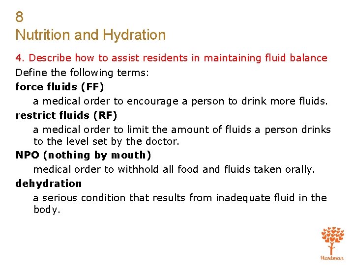 8 Nutrition and Hydration 4. Describe how to assist residents in maintaining fluid balance