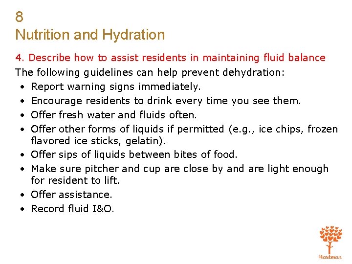 8 Nutrition and Hydration 4. Describe how to assist residents in maintaining fluid balance