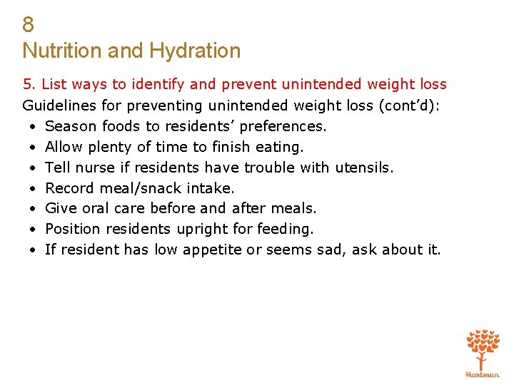 8 Nutrition and Hydration 5. List ways to identify and prevent unintended weight loss