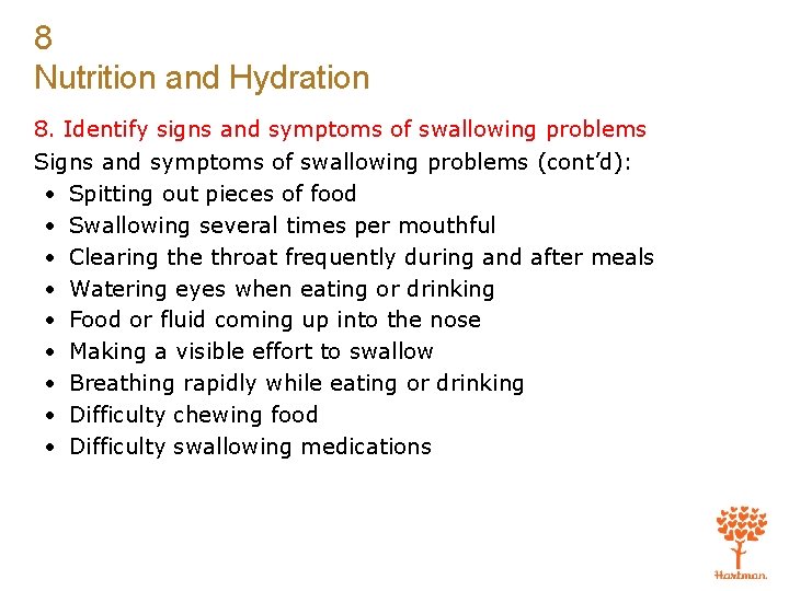 8 Nutrition and Hydration 8. Identify signs and symptoms of swallowing problems Signs and