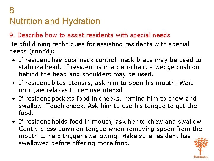 8 Nutrition and Hydration 9. Describe how to assist residents with special needs Helpful