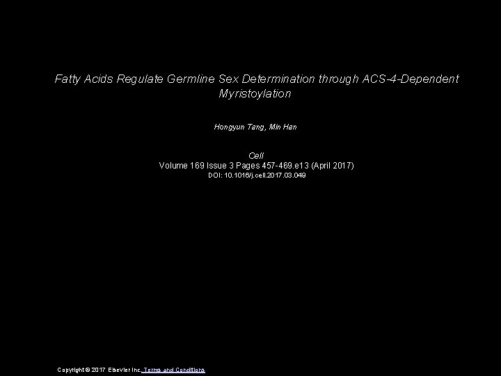 Fatty Acids Regulate Germline Sex Determination through ACS-4 -Dependent Myristoylation Hongyun Tang, Min Han