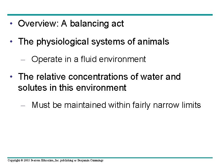  • Overview: A balancing act • The physiological systems of animals – Operate