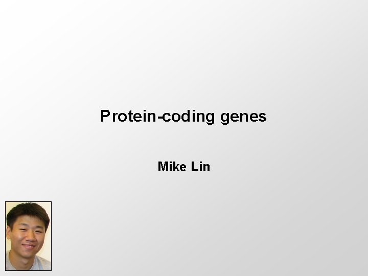 Protein-coding genes Mike Lin 
