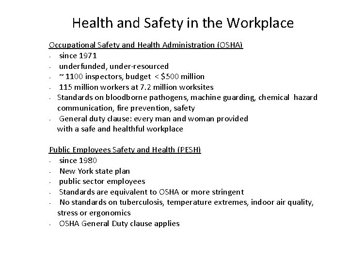 Health and Safety in the Workplace Occupational Safety and Health Administration (OSHA) • since