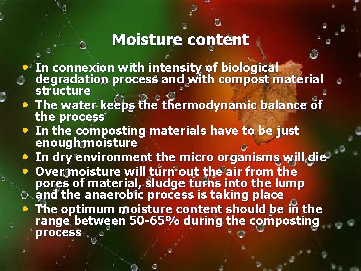 Moisture content • In connexion with intensity of biological • • • degradation process