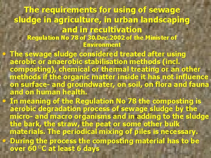 The requirements for using of sewage sludge in agriculture, in urban landscaping and in