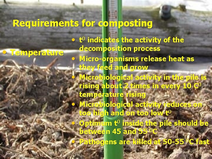 Requirements for composting • t 0 indicates the activity of the • Temperature •