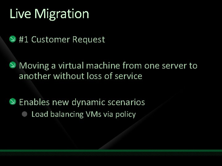 Live Migration #1 Customer Request Moving a virtual machine from one server to another