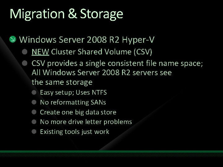 Migration & Storage Windows Server 2008 R 2 Hyper-V NEW Cluster Shared Volume (CSV)