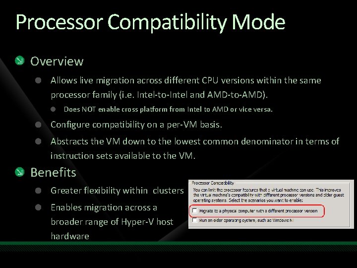 Processor Compatibility Mode Overview Allows live migration across different CPU versions within the same