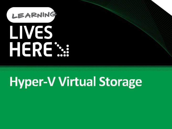 Hyper-V Virtual Storage 