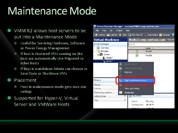 Maintenance Mode VMM R 2 allows host servers to be put into a Maintenance