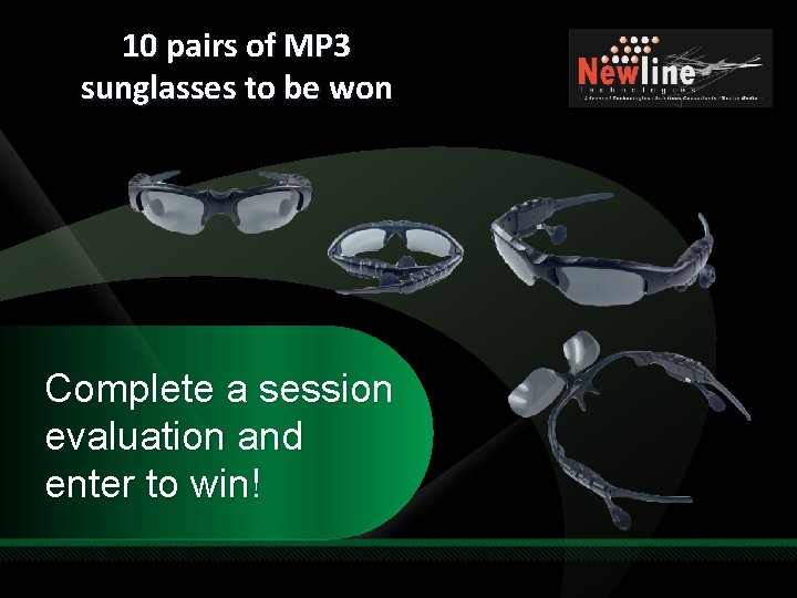 10 pairs of MP 3 sunglasses to be won Complete a session evaluation and