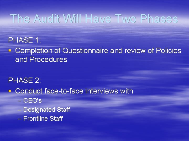 The Audit Will Have Two Phases PHASE 1: § Completion of Questionnaire and review