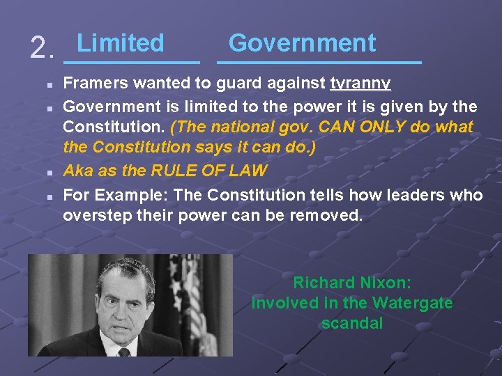 Limited Government 2. ____________ n n Framers wanted to guard against tyranny Government is