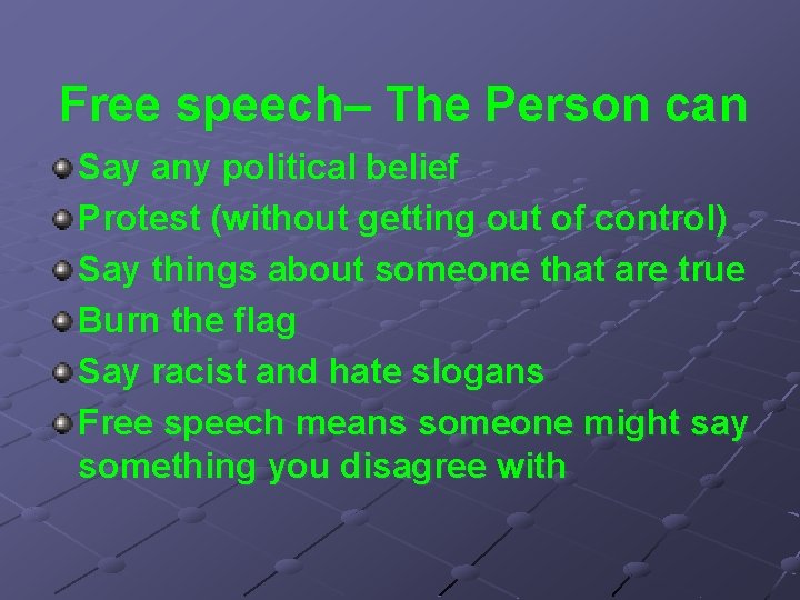 Free speech– The Person can Say any political belief Protest (without getting out of