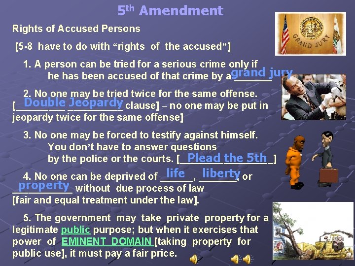 5 th Amendment Rights of Accused Persons [5 -8 have to do with “rights