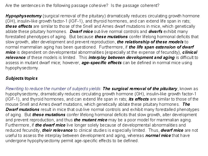 Are the sentences in the following passage cohesive? Is the passage coherent? Hypophysectomy (surgical