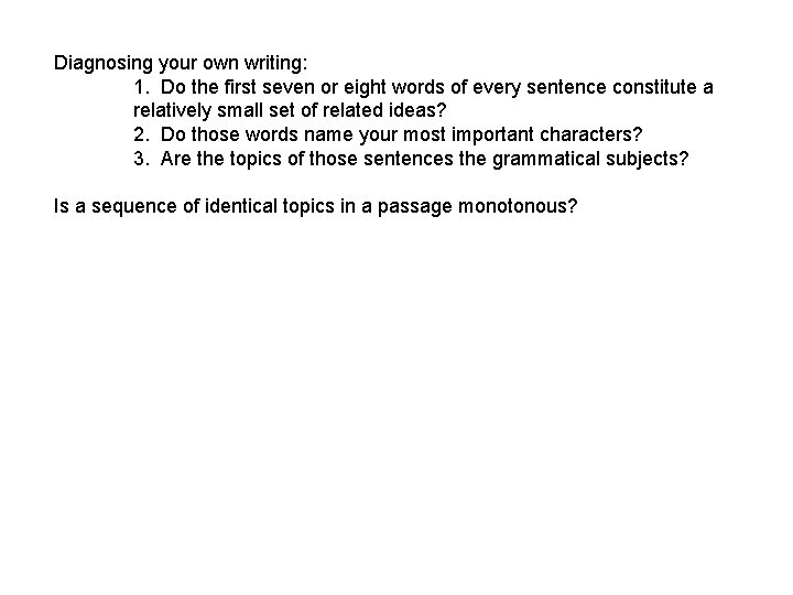 Diagnosing your own writing: 1. Do the first seven or eight words of every