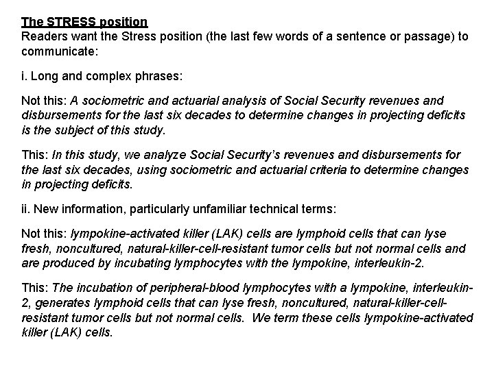 The STRESS position Readers want the Stress position (the last few words of a