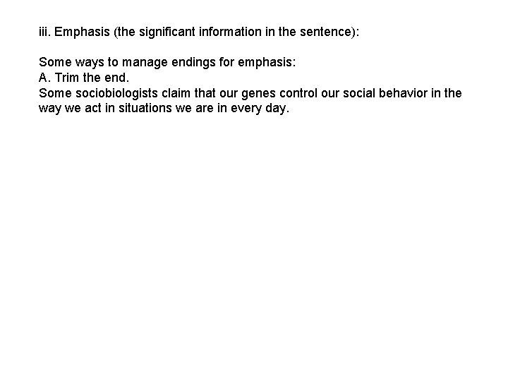 iii. Emphasis (the significant information in the sentence): Some ways to manage endings for