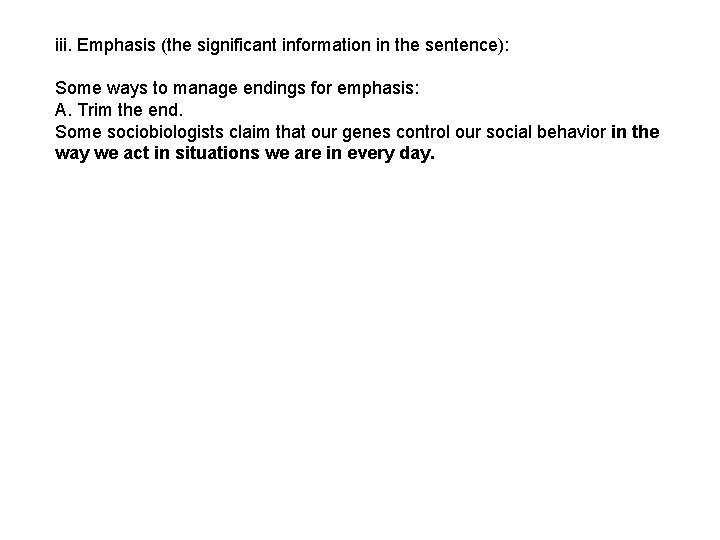 iii. Emphasis (the significant information in the sentence): Some ways to manage endings for