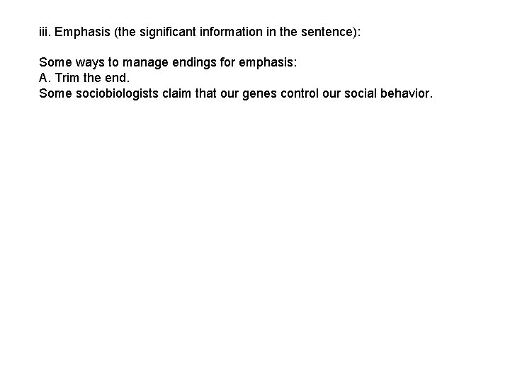 iii. Emphasis (the significant information in the sentence): Some ways to manage endings for