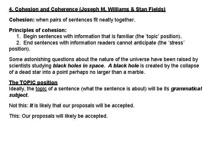 4. Cohesion and Coherence (Joseph M. Williams & Stan Fields) Cohesion: when pairs of