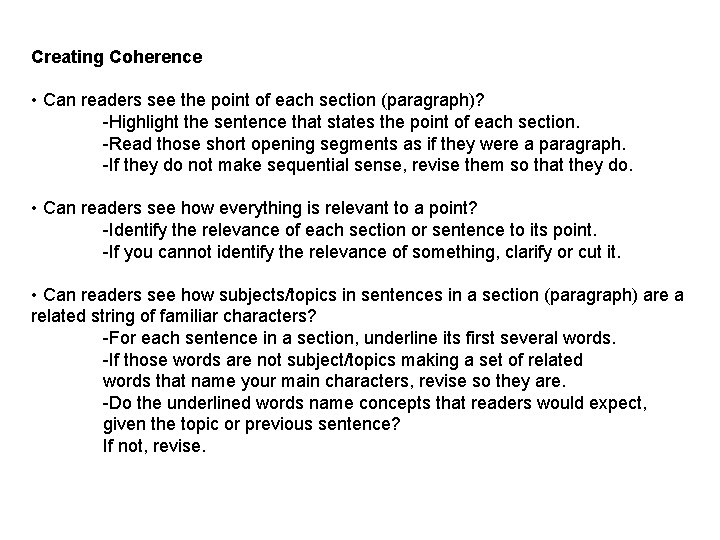 Creating Coherence • Can readers see the point of each section (paragraph)? -Highlight the