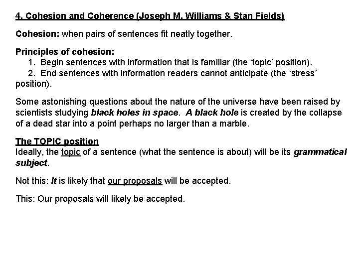 4. Cohesion and Coherence (Joseph M. Williams & Stan Fields) Cohesion: when pairs of