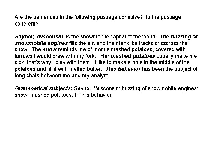 Are the sentences in the following passage cohesive? Is the passage coherent? Saynor, Wisconsin,