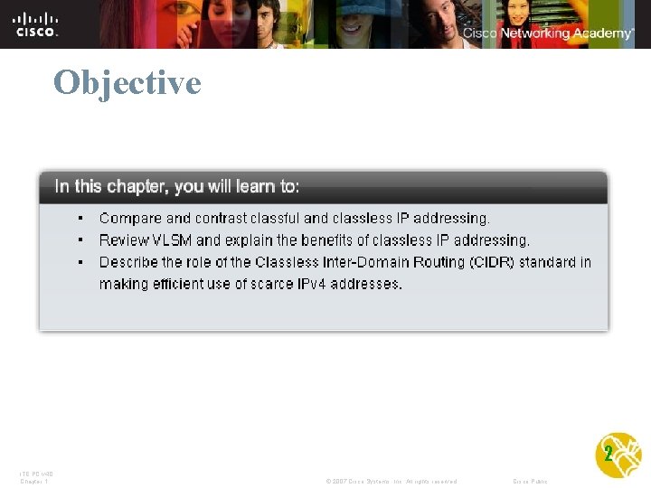 Objective 2 ITE PC v 4. 0 Chapter 1 © 2007 Cisco Systems, Inc.