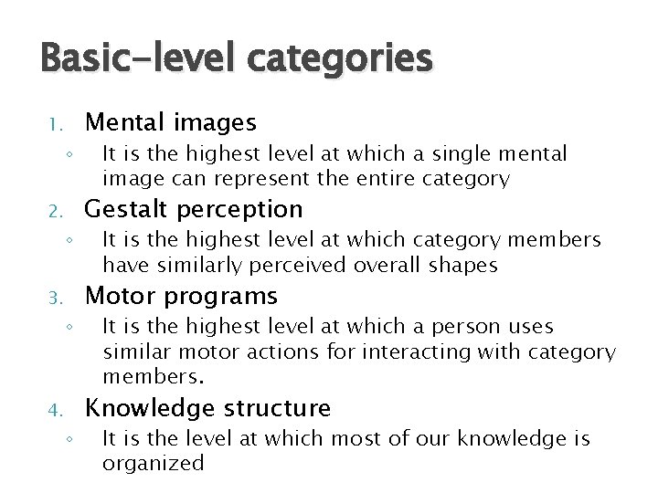 Basic-level categories 1. ◦ 2. ◦ 3. ◦ 4. ◦ Mental images It is