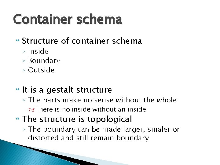 Container schema Structure of container schema ◦ Inside ◦ Boundary ◦ Outside It is